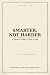 Smarter, Not Harder: A Prac...