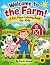 Welcome to the Farm!: A Fun...