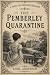 The Pemberly Quarantine by April Anderson