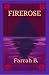 Firerose by Farrah B. Firerose by Farrah B.
