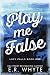 Play Me False