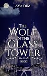 The Wolf in the Glass Tower