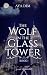 The Wolf in the Glass Tower