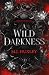 A Wild Darkness: A Dark Secret Society Romance (Into the Night)