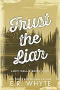 Trust the Liar