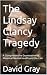 The Lindsay Clancy Tragedy:...