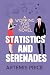 Statistics and Serenades: A...