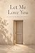 Let Me Love You by N. Freenix
