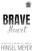 Brave Heart (Where a Heart ...