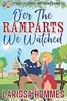 O'er the Ramparts We Watched