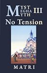 No Tension (Myst Megha Myth #3)
