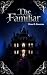 The Familiar by Diana R. Bascarau The Familiar by Diana R. Bascarau