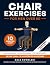 Chair Exercises for Men Over 60 by Dale Kowalski Chair Exercises for Men Over 60 by Dale Kowalski
