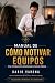 Manual de cómo motivar equi...