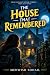 The House That Remembered: ...