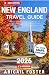 New England Travel Guide 2026-2027 by Abigail Foster