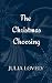 The Christmas Choosing by Julia Lovely