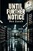Until Further Notice