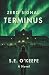 Zero Signal: Terminus: A Po...