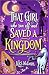 That Girl Who Ran Off and Saved a Kingdom (#ThatGirlWho Book 2)
