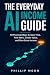 The Everyday AI Income Guide by Phillip Moon