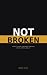 Not Broken: A Man's Guide t...