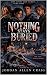 Nothing Stays Buried by Jordan Craig