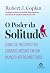 O poder da solitude: como s...