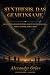 Synthesis. Das Gemeinsame: ...
