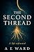 The Second Thread: A life refracted