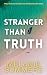 Stranger Than Truth by Melanie Summers Stranger Than Truth by Melanie Summers
