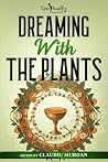 Dreaming with the Plants by Claudiu Murgan