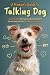 A Human's Guide to Talking Dog by Andy John
