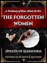 The Forgotten Women: A Testimony of Bone, Blood, & Fire