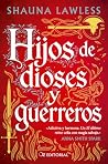 Hijos de dioses y...