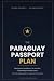 The Paraguay Passport Plan:...