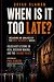 When Is It Too Late?: Holoc...