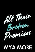 All Their Broken Promises