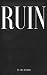 RUIN