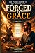 Forged by Grace: The Unlike...