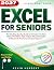 EXCEL FOR SENIORS: The Easy...