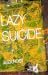 Lazy Suicide