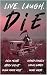 Live, Laugh, Die: An Anthol...
