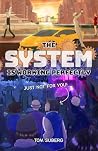 The System is Working Perfectly: Just Not For You