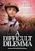 A Difficult Dilemma by Marcia Clayton A Difficult Dilemma by Marcia Clayton