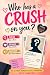 Who Has a Crush On You?: Ca...