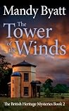 The Tower of the Winds: The British Heritage Mysteries Book 2 The Tower of the Winds: The British Heritage Mysteries Book 2