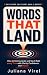Words That Land: How to Communicate and Say it Right every Time with Clarity, Confidence and Impact