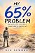 My 65% Problem: Why being g...