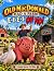 OLD MacDONALD HAD A FARM: E-I-E-I-OH NO!